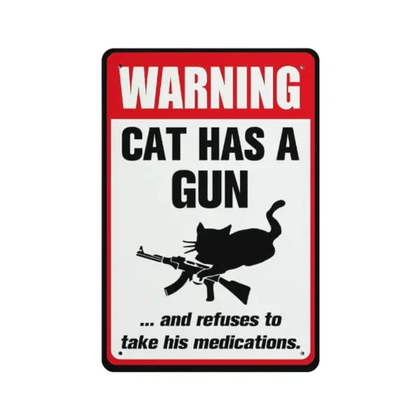 Funny "Cat & Dog Has a Gun & Won't Take Meds" Aluminum Sign - Image 6