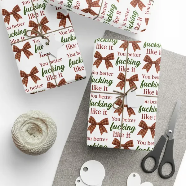 🎁"You Better Fucking Like It" Wrapping Paper🎄 - Image 12