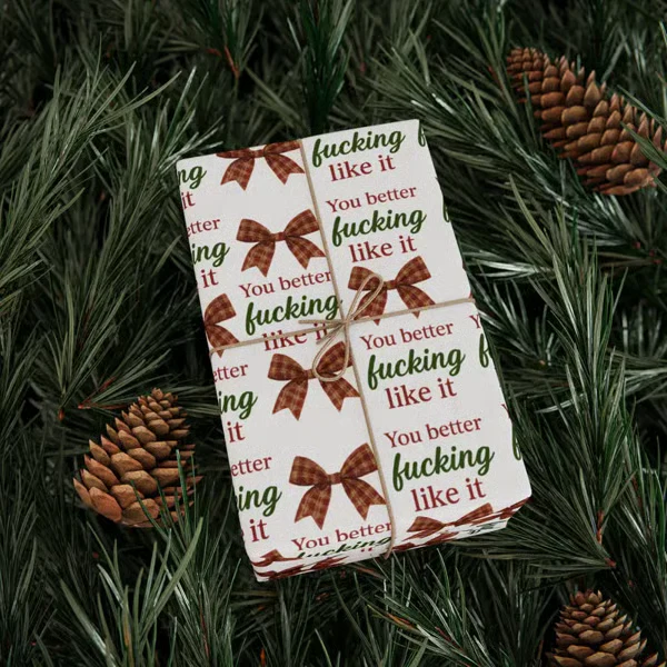 🎁"You Better Fucking Like It" Wrapping Paper🎄 - Image 13