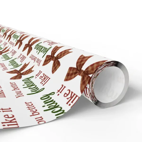 🎁"You Better Fucking Like It" Wrapping Paper🎄 - Image 16